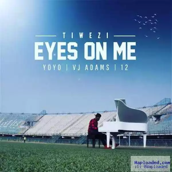 Tiwezi - Eyes On Me ft Yoyo, Vj Adams & 12